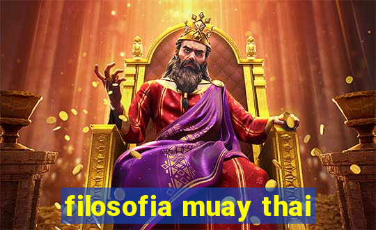 filosofia muay thai